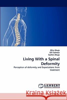 Living With a Spinal Deformity Ahuja, Alka 9783838386447 LAP Lambert Academic Publishing AG & Co KG - książka