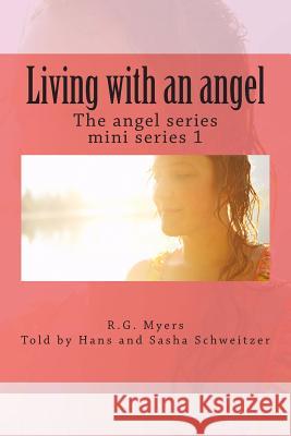 Living with an angel: The angel series Schweitzer, Hans Franz 9781491287361 Createspace - książka