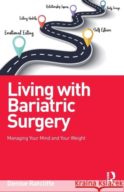 Living with Bariatric Surgery: Managing your mind and your weight Ratcliffe, Denise 9781138217126 Taylor & Francis Ltd - książka