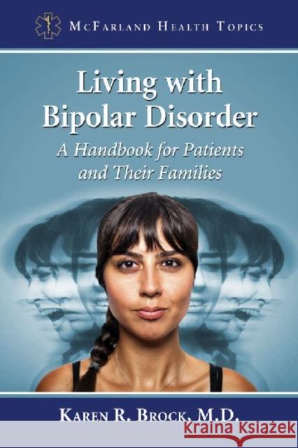 Living with Bipolar Disorder: A Handbook for Patients and Their Families Karen R. Brock 9780786458653 McFarland & Company - książka