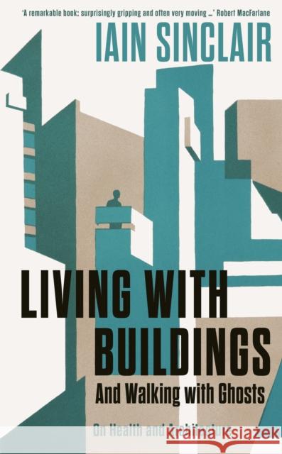 Living with Buildings: And Walking with Ghosts – On Health and Architecture  9781788160476 Profile Books Ltd - książka