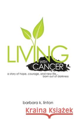 Living with Cancer Barbara Linton 9781512701715 WestBow Press - książka