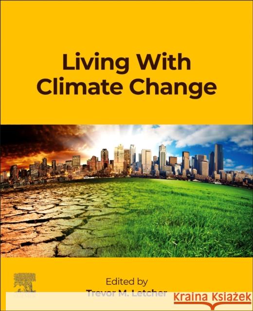 Living with Climate Change Trevor M. Letcher 9780443185151 Elsevier - Health Sciences Division - książka