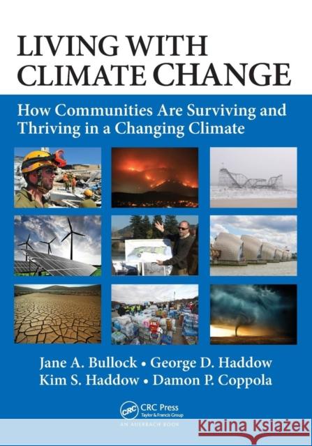 Living with Climate Change: How Communities Are Surviving and Thriving in a Changing Climate Jane A. Bullock George Haddow Kim Haddow 9781498725361 Auerbach Publications - książka