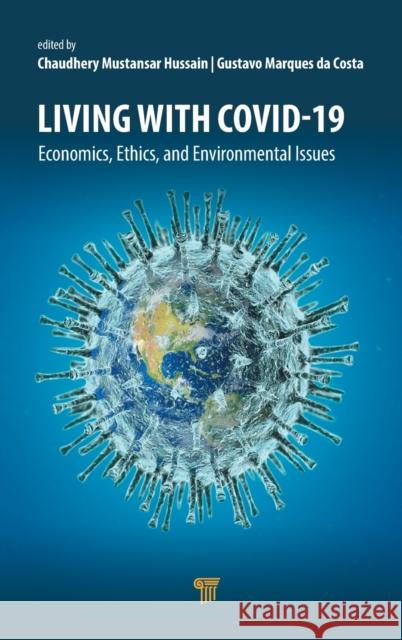 Living with Covid-19: Economics, Ethics, and Environmental Issues Chaudhery Mustansar Hussain Gustavo Marques D 9789814877787 Jenny Stanford Publishing - książka