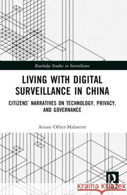 Living with Digital Surveillance in China Ariane (University of Quebec, Canada) Ollier-Malaterre 9781032517704 Taylor & Francis Ltd - książka