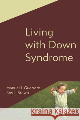 Living with Down Syndrome Roy I. Brown Rhonda Faragher Karen Watchman 9781082060106 Independently Published - książka