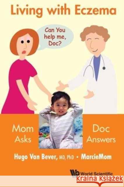 Living with Eczema: Mom Asks, Doc Answers! Hugo Van Bever Mei Hua Yee Hugo Va 9789814579513 World Scientific Publishing Company - książka