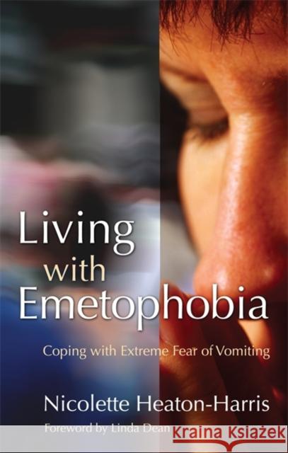 Living with Emetophobia: Coping with Extreme Fear of Vomiting Dean, Linda 9781843105367 Jessica Kingsley Publishers - książka