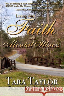 Living with Faith and Mental Illness Tara Taylor 9781544996127 Createspace Independent Publishing Platform - książka