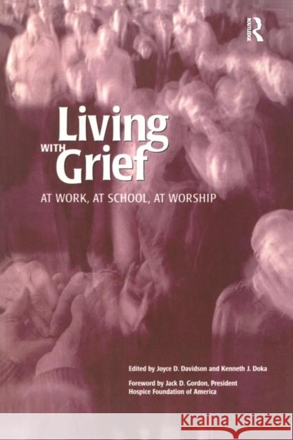 Living with Grief: At Work, at School, at Worship: At Work, at School, at Worship Doka, Kenneth J. 9781583910061 Taylor & Francis Group - książka