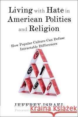 Living with Hate in American Politics and Religion: How Popular Culture Can Defuse Intractable Differences Martha C. Nussbaum 9780231190169 Columbia University Press - książka