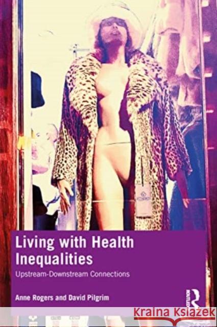 Living with Health Inequalities David (David Pilgrim, University of Liverpool, UK.) Pilgrim 9780367458379 Taylor & Francis Ltd - książka