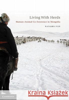 Living with Herds: Human-Animal Coexistence in Mongolia Fijn, Natasha 9781107000902  - książka