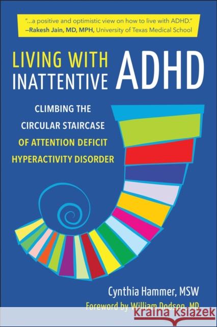 Living with Inattentive ADHD: Climbing the Circular Staircase of Attention Deficit Hyperactivity Disorder Cynthia Hammer 9781578269624 Hatherleigh Press,U.S. - książka