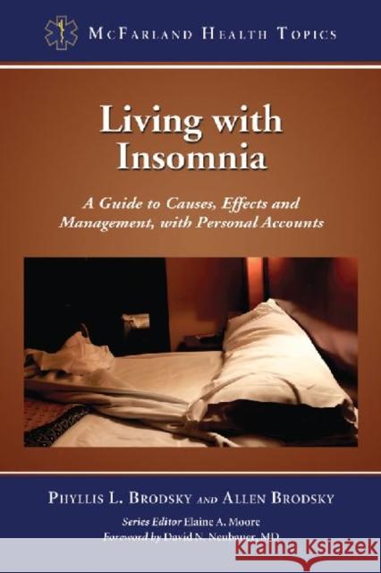 Living with Insomnia: A Guide to Causes, Effects and Management, with Personal Accounts Brodsky, Phyllis L. 9780786459711 McFarland & Company - książka
