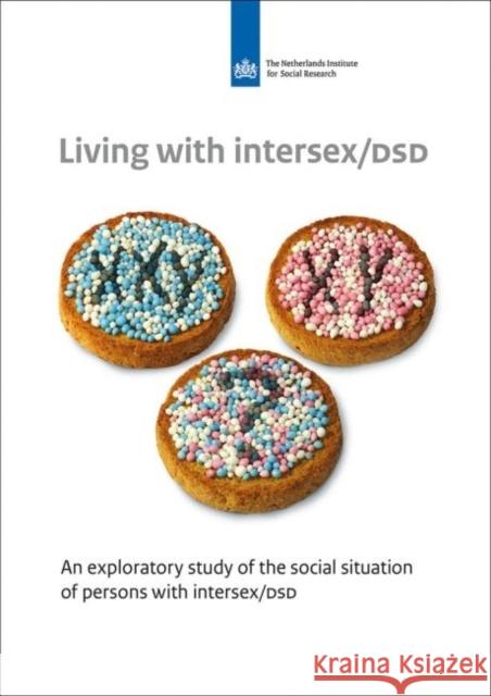 Living with Intersex/Dsd: An Exploratory Study of the Social Situation of Persons with Intersex/Dsd Jantine Van Lisdonk   9789037707175 Sociall en Cultureel Planbureau - książka