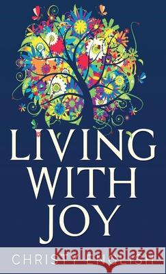 Living With Joy: A Short Journey of the Soul Christy English 9784824100450 Next Chapter - książka