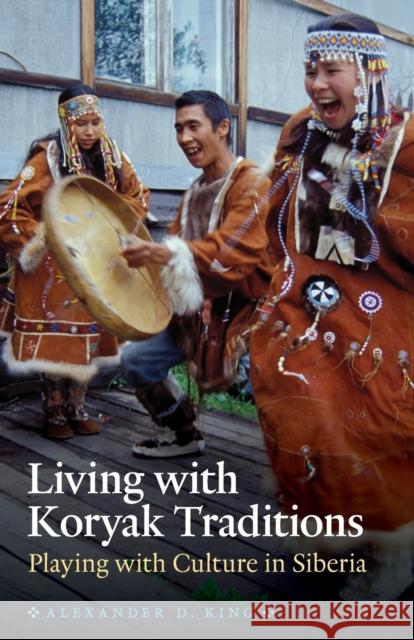 Living with Koryak Traditions King, Alexander D. 9780803235090  - książka