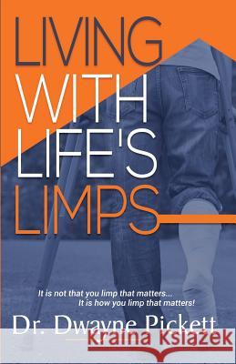 Living With Life's Limps Pickett, Dwayne 9780997431827 Heritage - książka