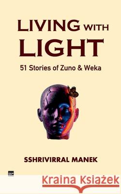 Living with Light: 51 Stories of Zuno and Weka Sshri Virral Manek 9789393582713 Gurucool Publishing - książka