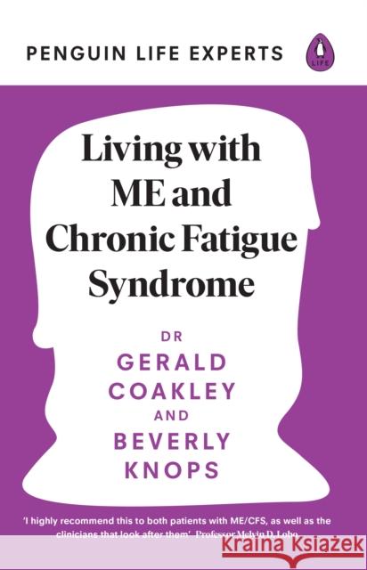 Living with ME and Chronic Fatigue Syndrome Knops, Beverly 9780241557211 Penguin Books Ltd - książka