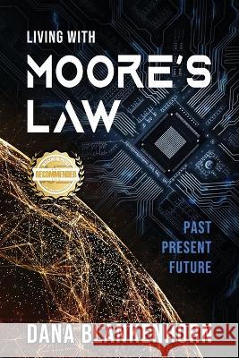 Living with Moore's Law Dana Blankenhorn   9781956876703 Workbook Press - książka