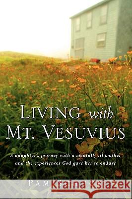 Living With Mt. Vesuvius Pam Schuck 9781594674396 Xulon Press - książka
