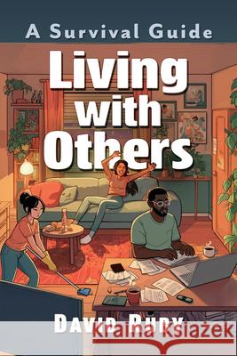 Living with Others: A Survival Guide David Ruby 9781476692760 Toplight Books - książka