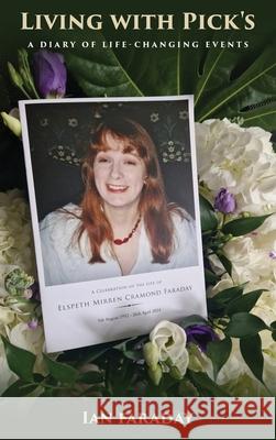 Living with Pick's: A Dairy of Life-Changing Events Ian Faraday 9781965190142 Amazon Publishing Agency - książka