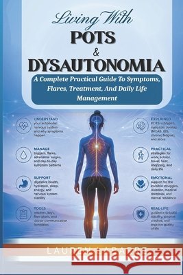 Living With Pots & Dysautonomia: A Complete Practical Guide To Symptoms, Flares, Treatment, And Daily Life Management Labarre, Lauren 9798197135735 Independently Published - książka