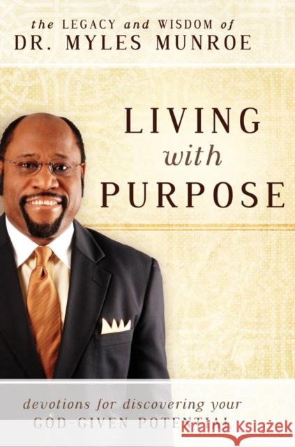 Living with Purpose: Devotions for Discovering Your God-Given Potential Myles Munroe 9780768408447 Destiny Image Incorporated - książka