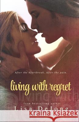 Living With Regret Lisa D 9781502588050 Createspace Independent Publishing Platform - książka