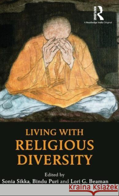 Living with Religious Diversity Sonia Sikka Bindu Puri Lori G., Professor Beaman 9781138944589 Routledge Chapman & Hall - książka
