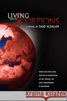 Living with Scorpions Said Alsalah 9781450017077 Xlibris Corporation - książka