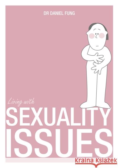 Living with Sexuality Issues Dr. Daniel Fung 9789814634236 Marshall Cavendish c/o Times E - książka