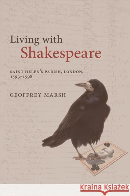 Living with Shakespeare: Saint Helen's Parish, London, 1593-1598 Marsh, Geoffrey 9781474479721 Edinburgh University Press - książka