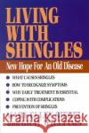 Living with Shingles : New Hope for an Old Disease Gray Williams 9780871319654 Rowman & Littlefield