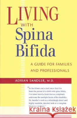 Living with Spina Bifida: A Guide for Families and Professionals Adrian Sandler 9780807823521 The University of North Carolina Press - książka