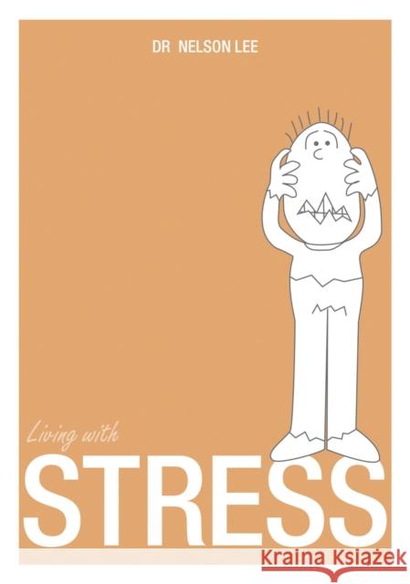 Living with Stress Dr. Nelson Lee 9789814634298 Marshall Cavendish c/o Times E - książka