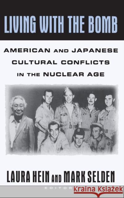 Living with the Bomb: American and Japanese Cultural Conflicts in the Nuclear Age: American and Japanese Cultural Conflicts in the Nuclear A Hein, Laura E. 9781563249662 M.E. Sharpe - książka