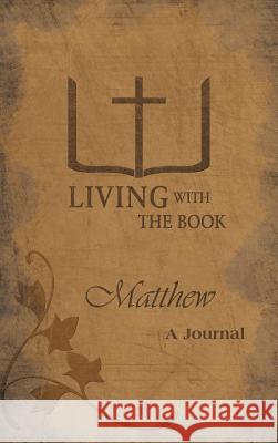 Living with the Book: Matthew Charlton, Philip And Linda 9781449779825 WestBow Press - książka