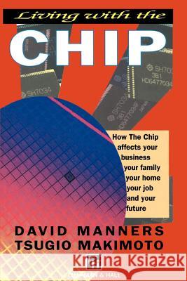 Living with the Chip D. Manners T. Makimoto 9780412616907 International Thomson Publishing Services - książka