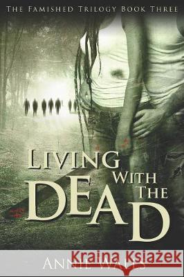 Living with the Dead Annie Walls 9781085805407 Independently Published - książka