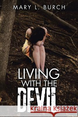 Living with the Devil Mary L. Burch 9781504980920 Authorhouse - książka