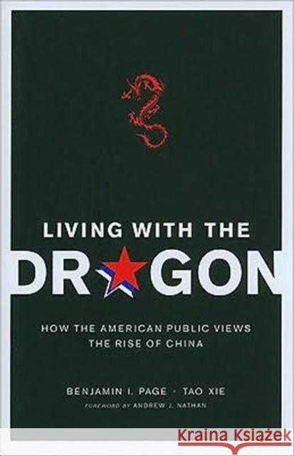 Living with the Dragon: How the American Public Views the Rise of China Page, Benjamin 9780231152082  - książka