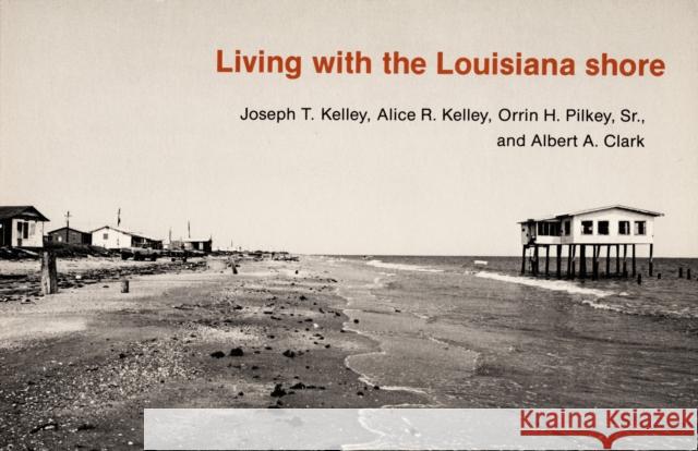 Living with the Louisiana Shore Kelley, Joseph T. 9780822305194 Duke University Press - książka