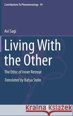 Living with the Other: The Ethic of Inner Retreat Sagi, Avi 9783319991771 Springer - książka
