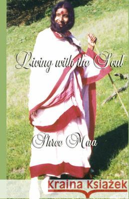 Living with the Soul Swami Satyananda Saraswati 9781877795725 Temple of the Divine Mother, Inc. - książka