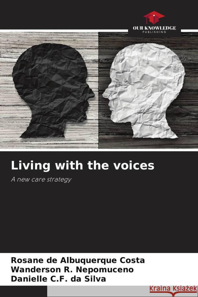 Living with the voices Rosane de Albuquerque Costa Wanderson R Danielle C 9786207294466 Our Knowledge Publishing - książka